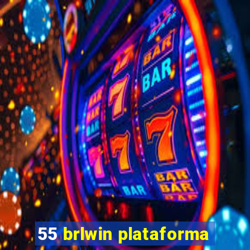 55 brlwin plataforma